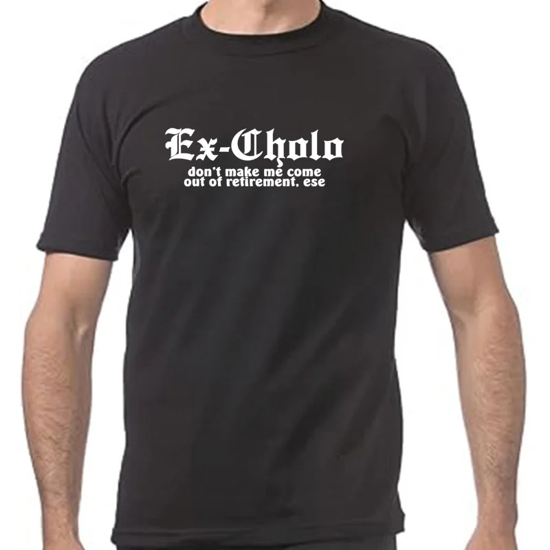 

Funny Spanish Chicano Pride Shirt Ex Cholo Don't Make Me Come Out of Retirement Men Clothing Custom Printed Streetwear