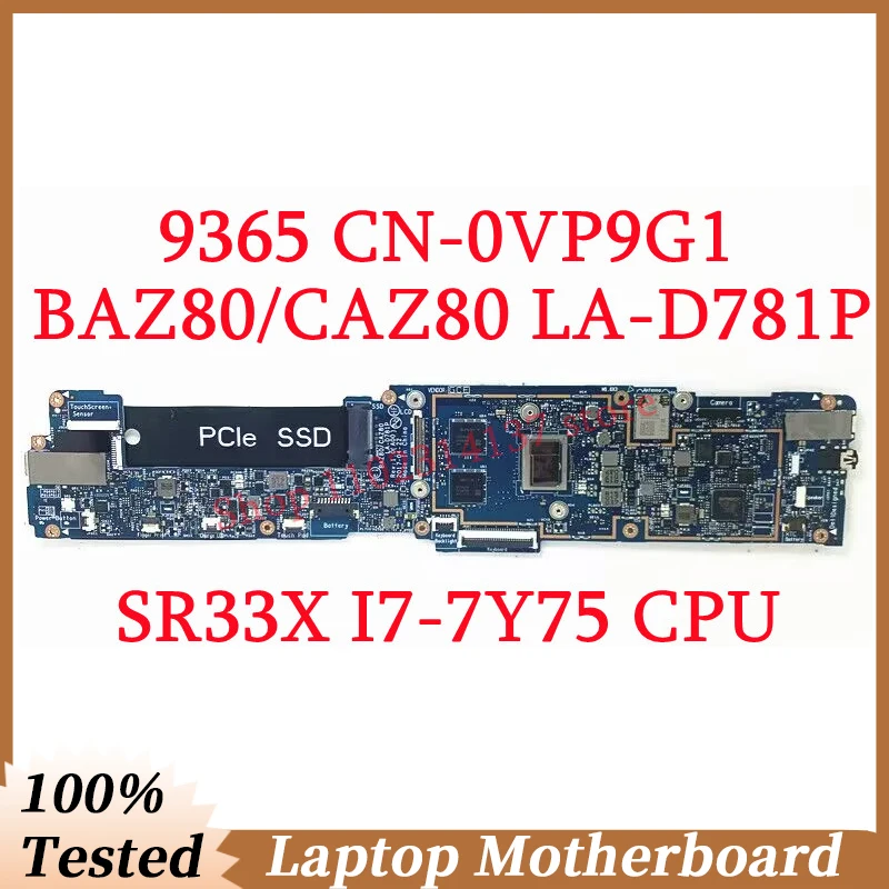 

Для DELL 9365 CN-0VP9G1 0VP9G1 VP9G1 с материнской платой процессора SR33X I7-7Y75 BAZ80/CAZ80 LA-D781P, материнская плата для ноутбука, 100% протестировано, хорошо
