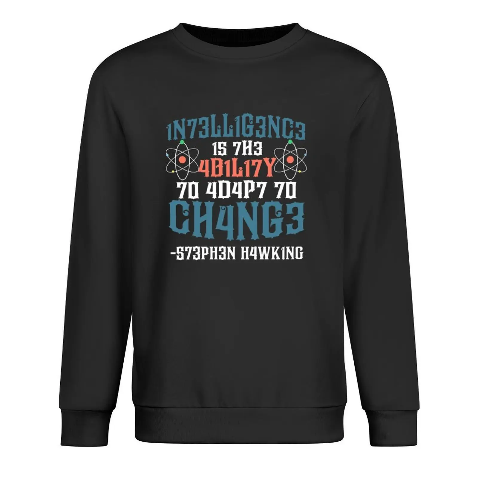

Intelligence Is The Ability To Adapt To Change Science T Shirt Gift Women Men Pullover