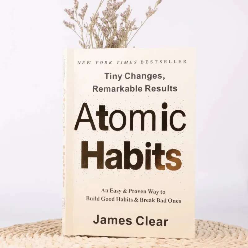 من تأليف جيمس، طريقة سهلة ومثبتة لبناء عادات جيدة وكسر سيئة، كتب التحسين الذاتي للإدارة الذاتية، العادات الذرية