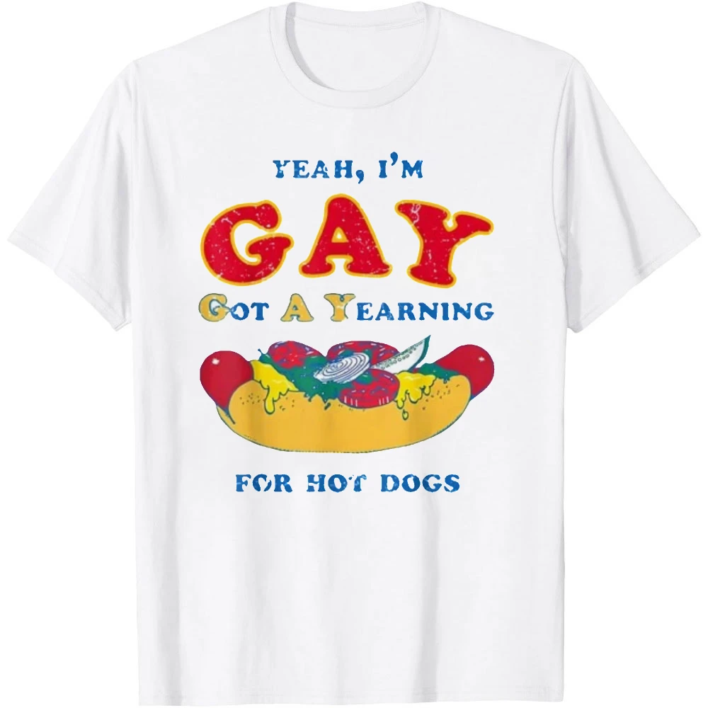 Yeah I'm GAY Got A Yearning For Hot Dogs T Shirt Men White Funny Rainbow Graphic Tee Short Sleeve Pride Food Joke Shirt