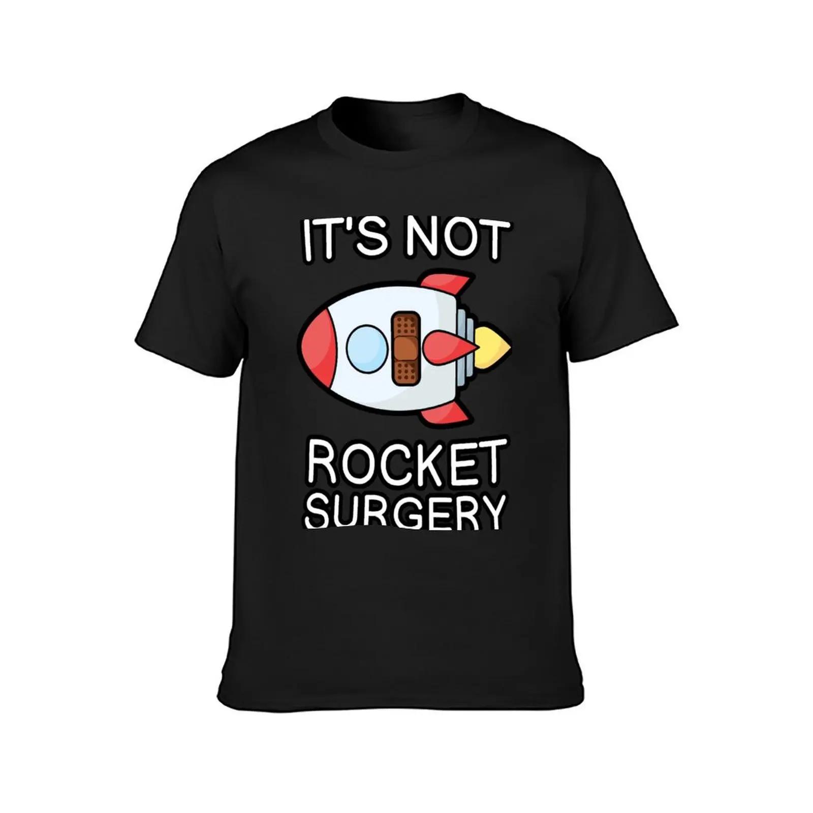 It's Not Rocket Surgery (Bandage Brown) T-Shirt summer clothes boys whites oversized oversizeds black t shirts for men