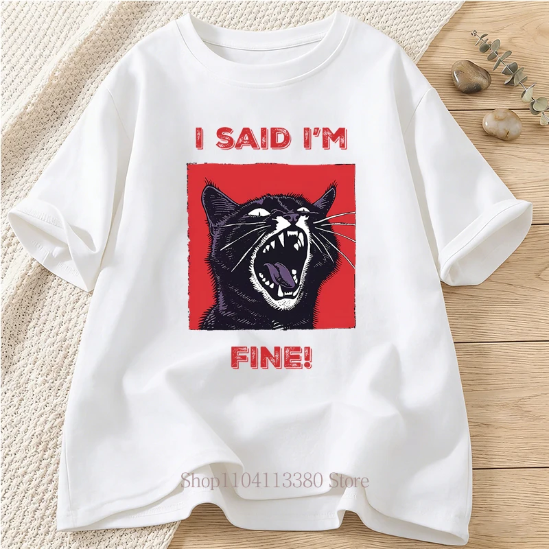 I Said I'm Fine Cats Graphic T-Shirts for Women Summer Casual Fashion Funny Streetwear Tops Loose Crew Neck Short Sleeve Teed