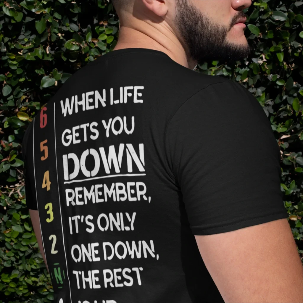 When Life Gets You Down Remember It\'s Only One Down The Rest Is Up Men Motivational T-shirt Motorcycle Fashion Casual Streetwear