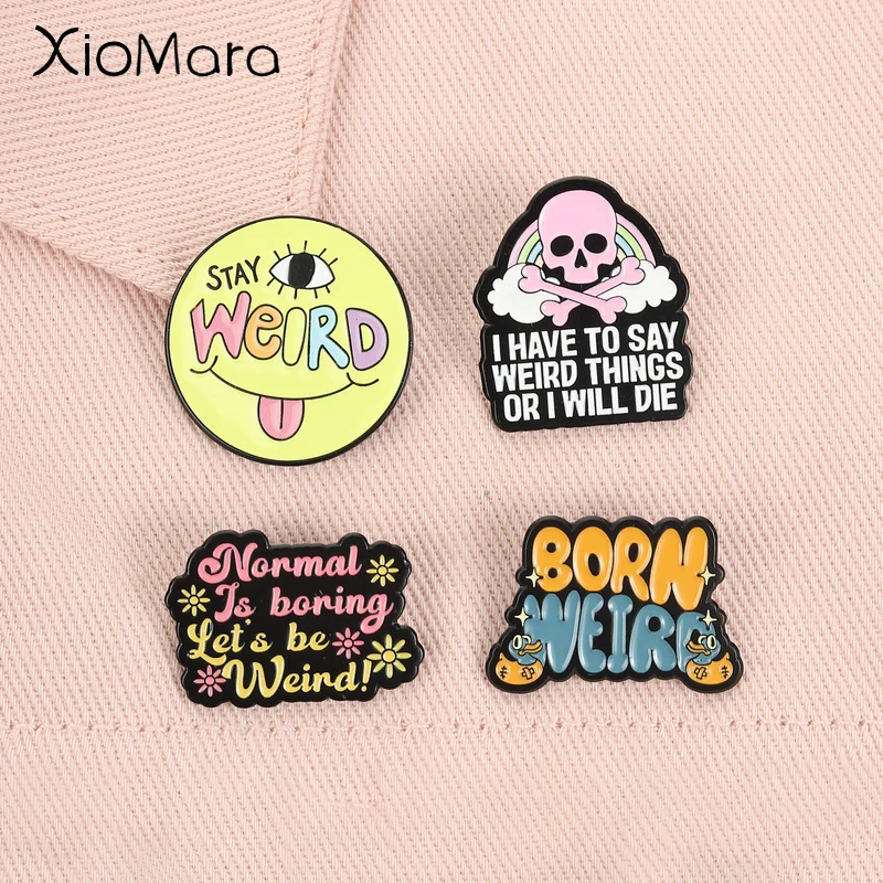 Stay Weird Mental Health Enamel Pins Introvert Quote Normal Is Boring Let's Be Weird Brooch Lapel Badge Jewelry Gift for Friends