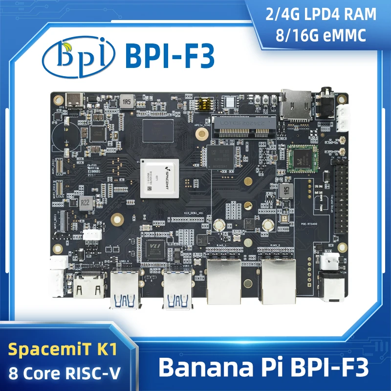 

Banana Pi BPI-F3 SpacemiT K1 8 Core RISC-V Chip 2.0TOPs AI Computing 4G/2G LPDDR4 16G/8G EMMC 4K Gigabit WiFi Development Board