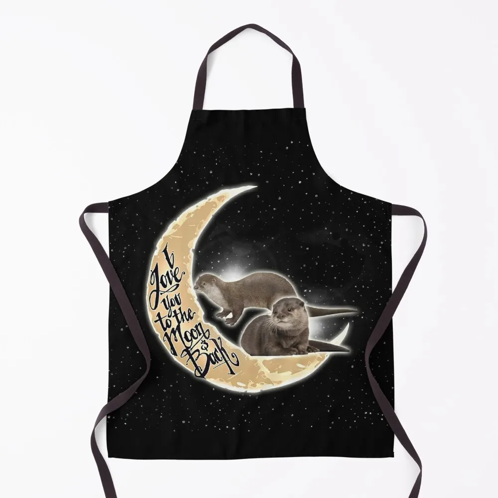 

Love Otters To The Moon Apron kitchen item Kitchen Tools cookings for women Apron