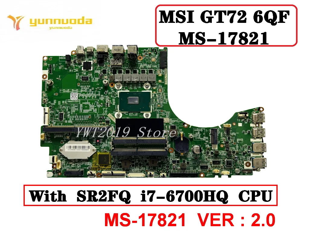 Original For MSI GT72 6QF MS-1782 Laptop  motherboard With SR2FQ i7-6700HQ 2.60GHz CPU MS-17821  VER  2.0 tested good free shipp