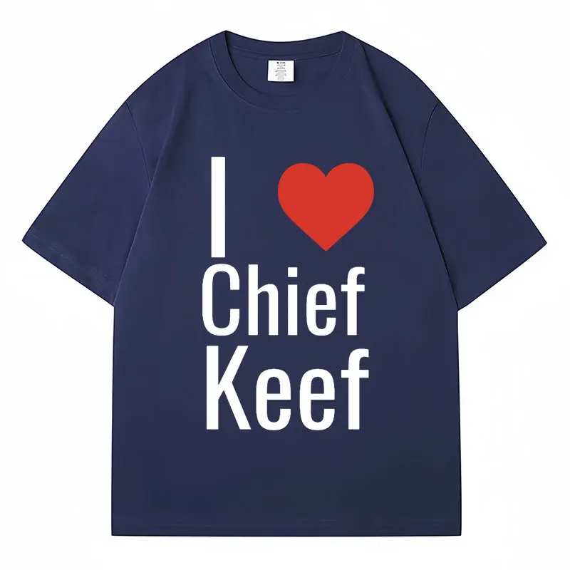 I Love Chief Keef Fashion T Shirt Men Women Trendy Oversized Casual Short Sleeve Retro Hip Hop Summer Cotton T-shirts Streetwear