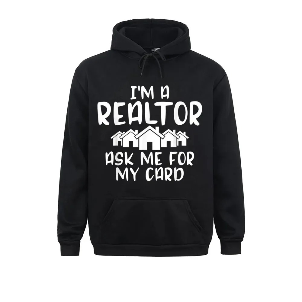 Casual Im A Realtor Ask Me For My Card Real Estate Agent Long Sleeve Lovers Day Hoodies Discount Hoods Mens Sweatshirts