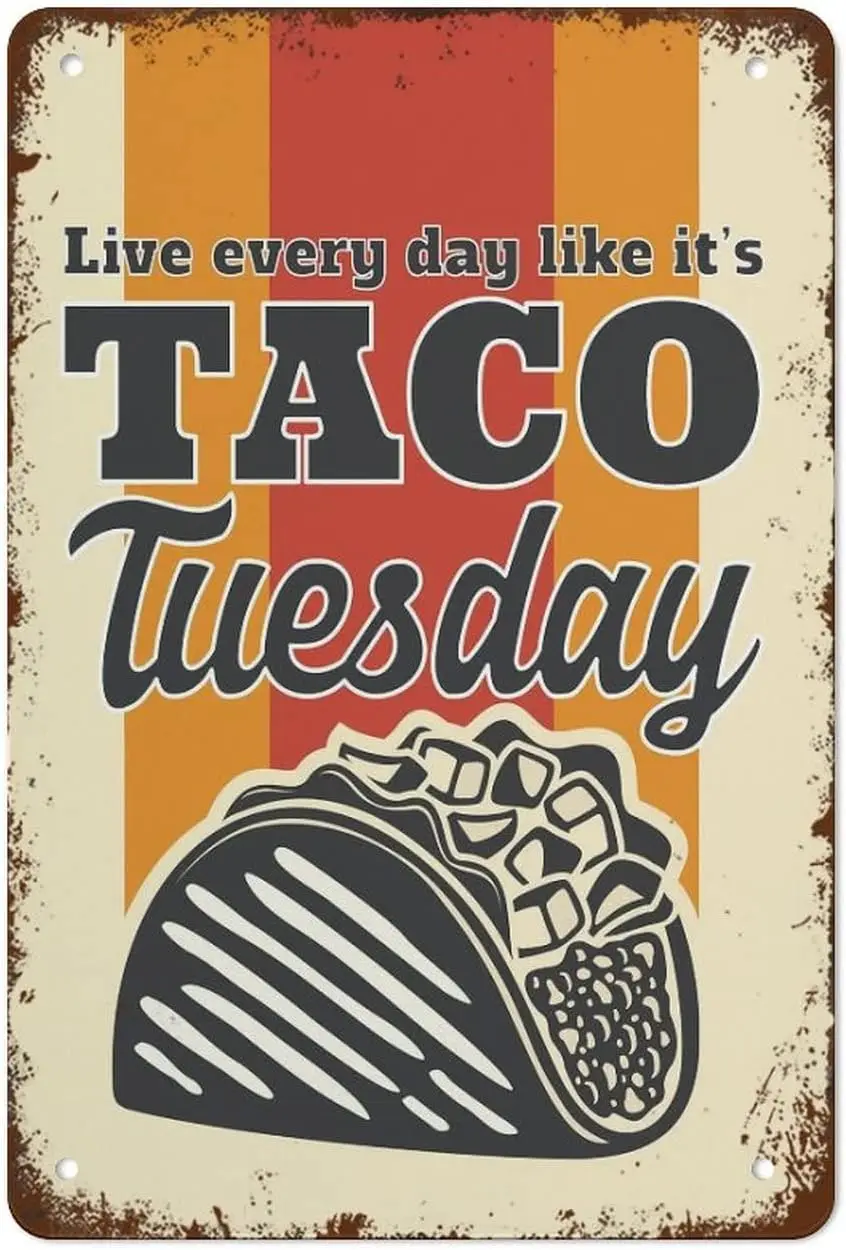 Retro Metal Tin Sign Vintage Tin Sign Taco Sign Live Every Day Like Its Taco Tuesday Plaque Retro Wall Decor Poster for Kitchen