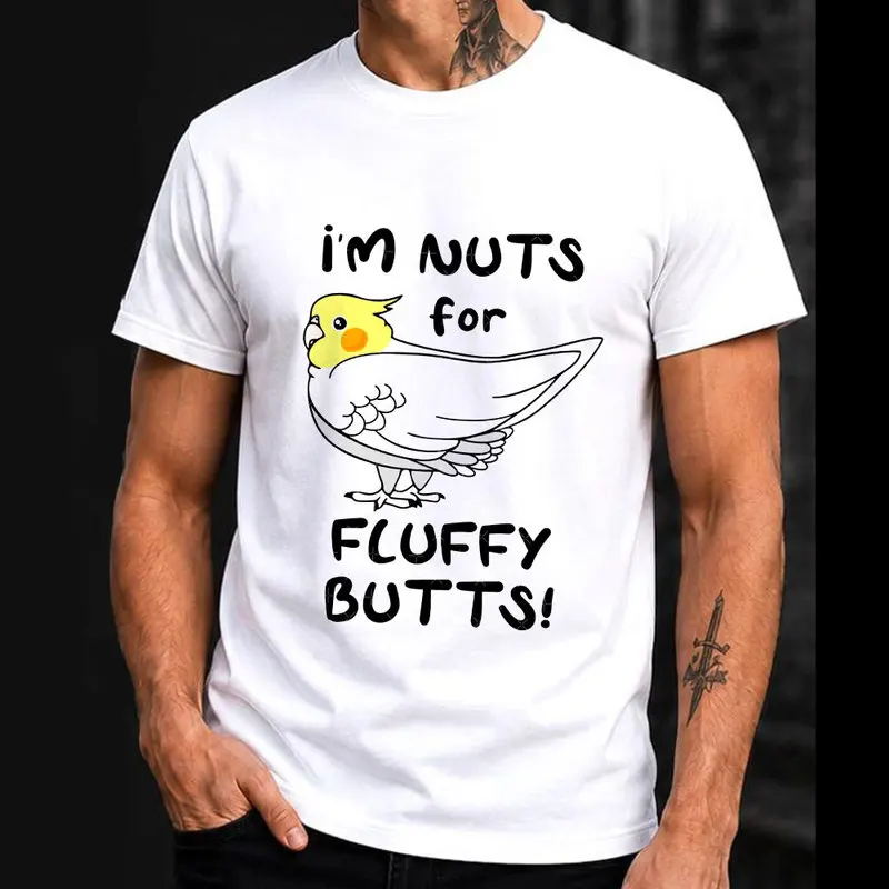 Copy of I'm Nuts for Fluffy Butts Cockatiel Funny Parrot Gift T-shirt for Birds Lover Short Sleeve Graphic Clothes All Size Tops