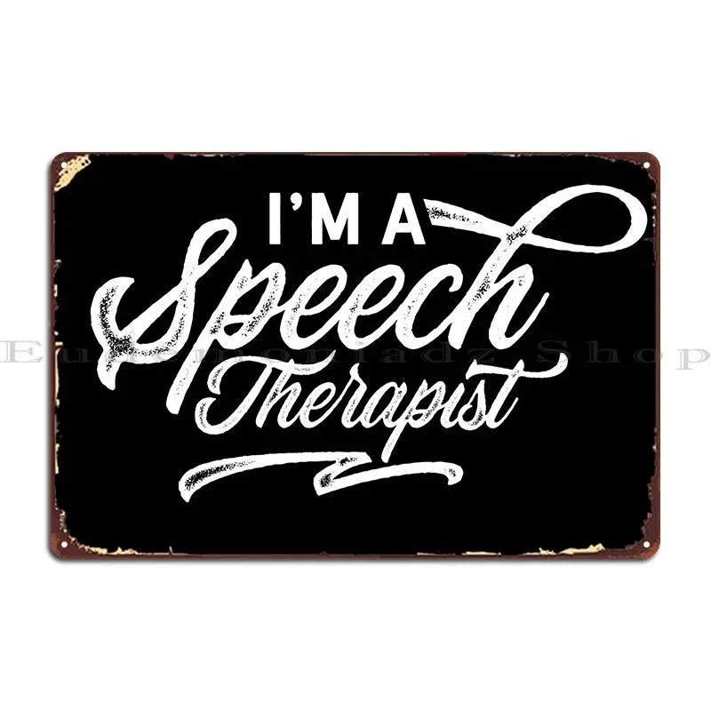 

Im A Speech Therapist Metal Plaque Poster Party Painting Designing Designer Plaques Tin Sign Poster
