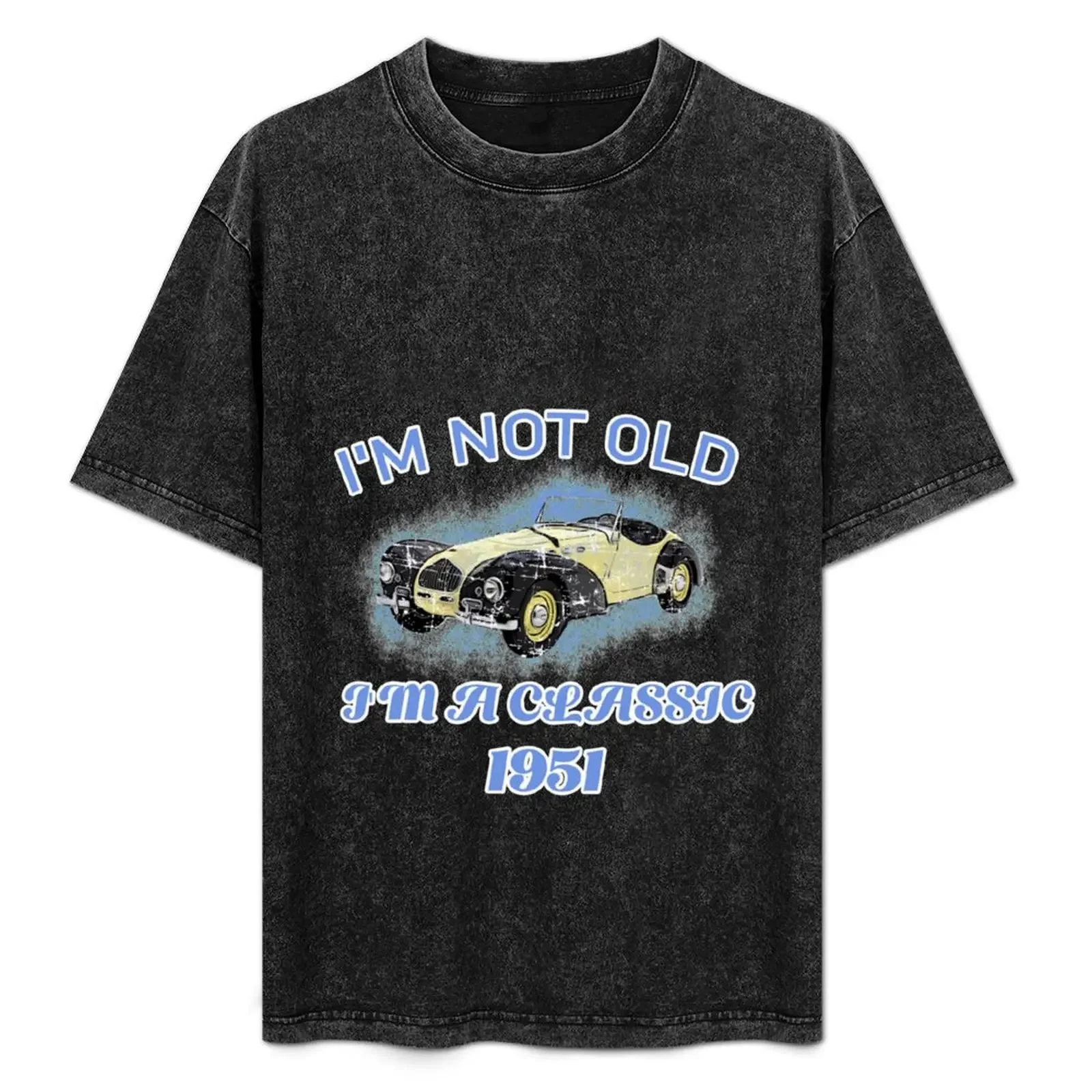 

i'm not old i'm a classic 1951 T-Shirt gifts for boyfriend tees shirts graphic tee mens clothing