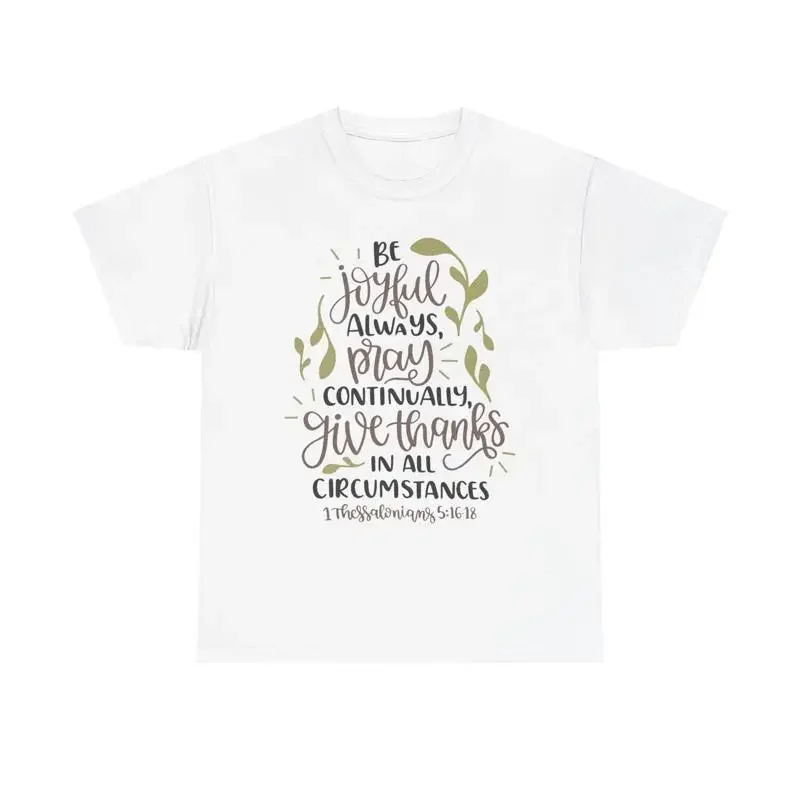 Joyful Always Pray Continually T Shirt Christian faith 1 Thessalonians 5 16 18