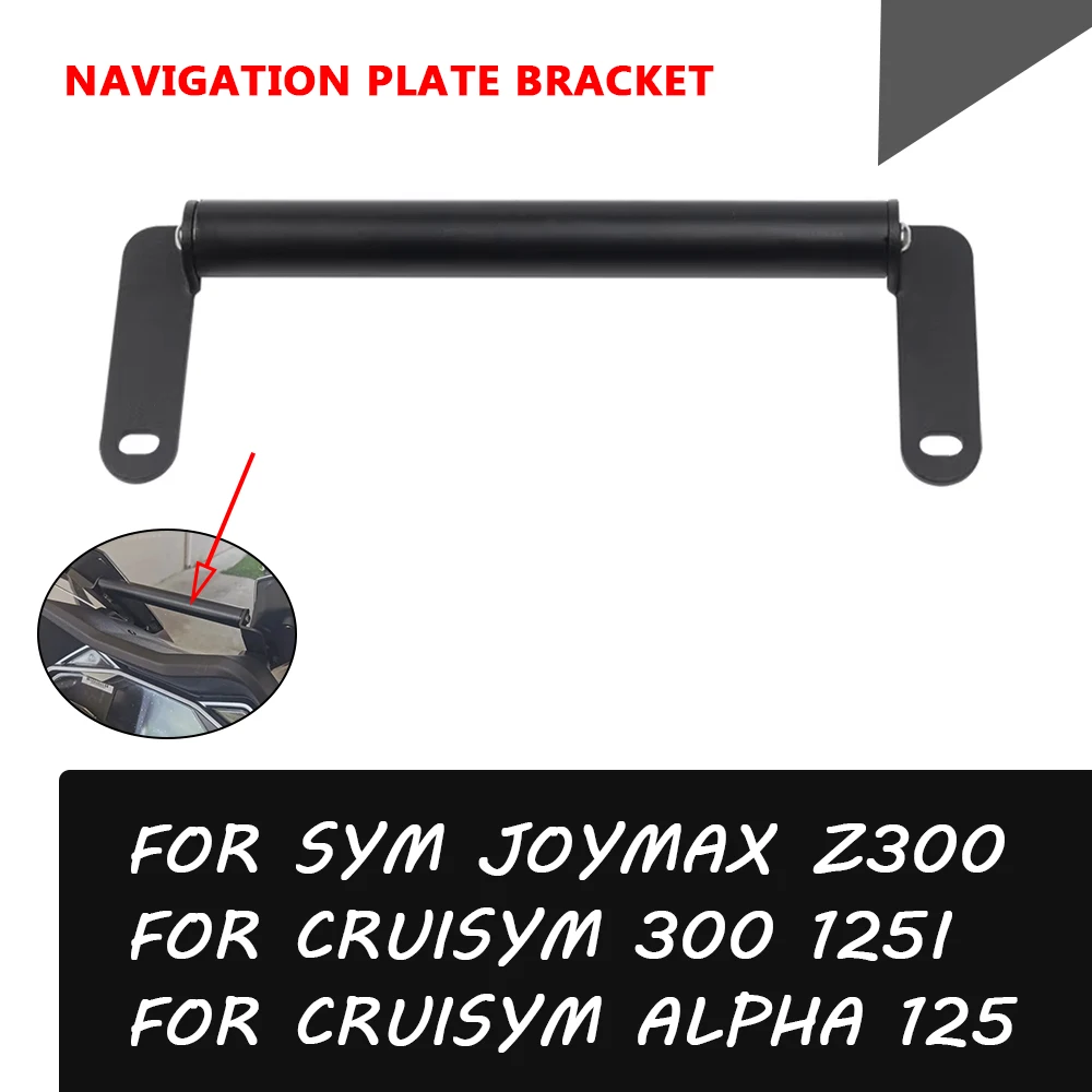 Motorcycle Accessories Mobile Phone GPS Navigation Plate Bracket Windshield Stand For SYM CRUISYM 300 125i Alpha 125 JOYMAX Z300