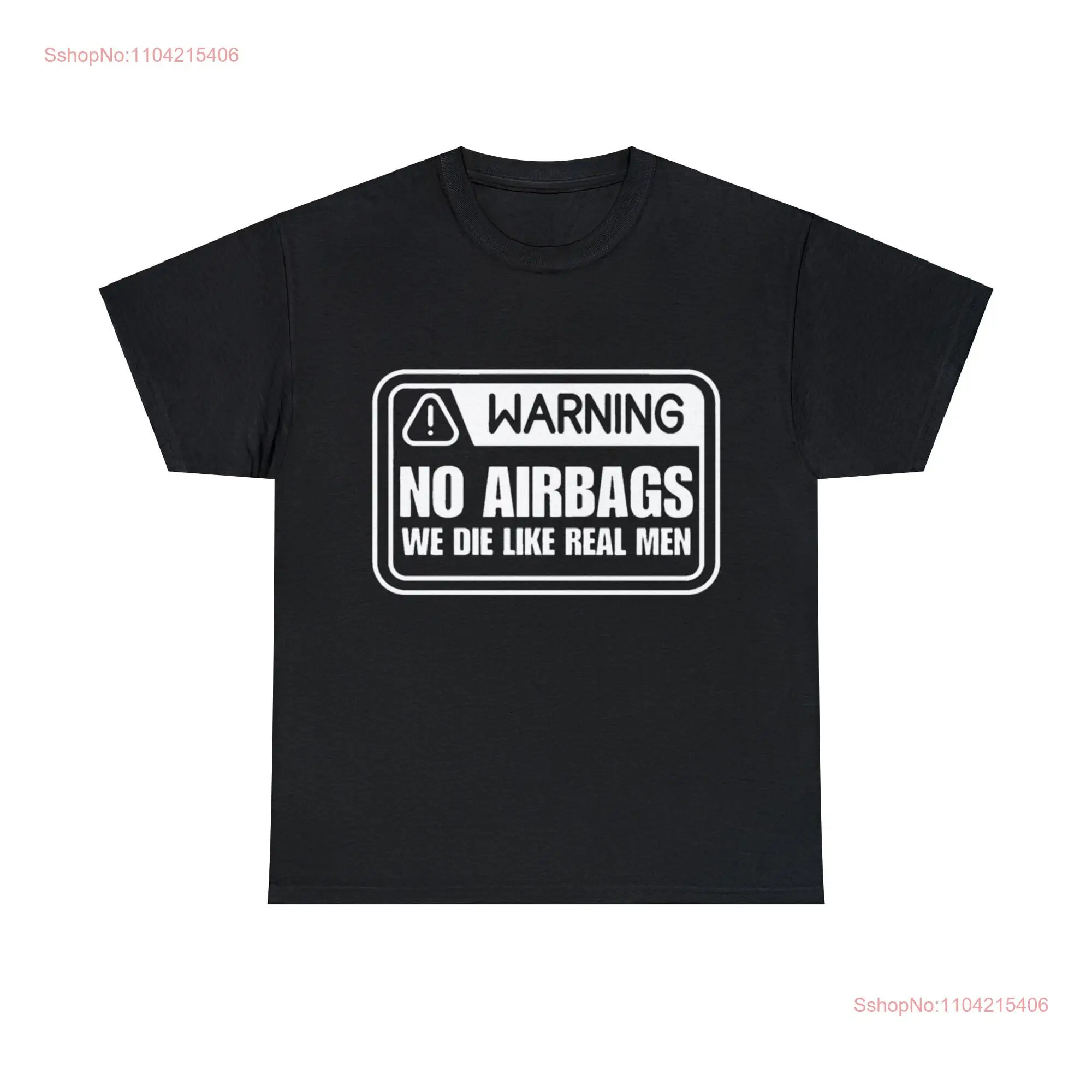 No Airbags We Die Like Real Men T Shirt Oddly Specific Funny Meme Dark Humor Offensive GifT Dank long or short sleeves