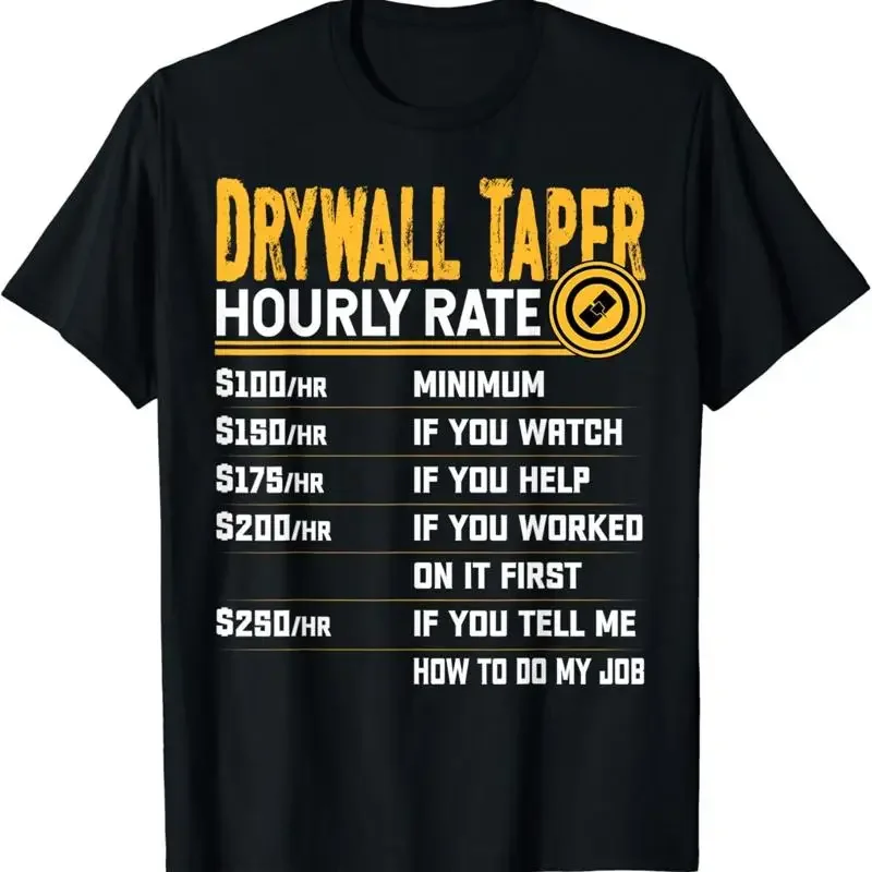 Drywall Taper Hourly Rate Funny Worker T Shirt