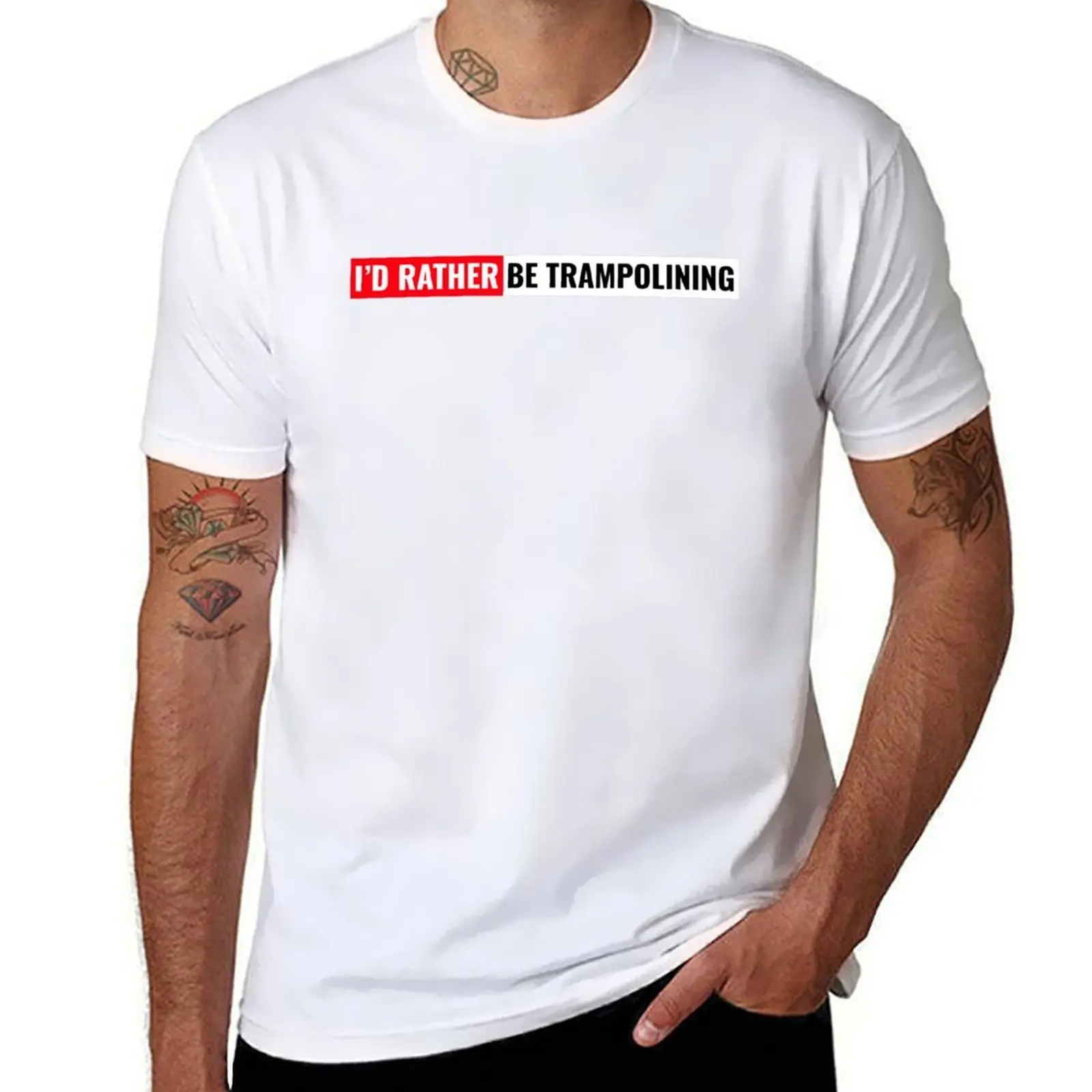 

I'd rather be trampolining T-Shirt cotton tshirt 100% black cotton t-shirt plain for man package T-Shirt