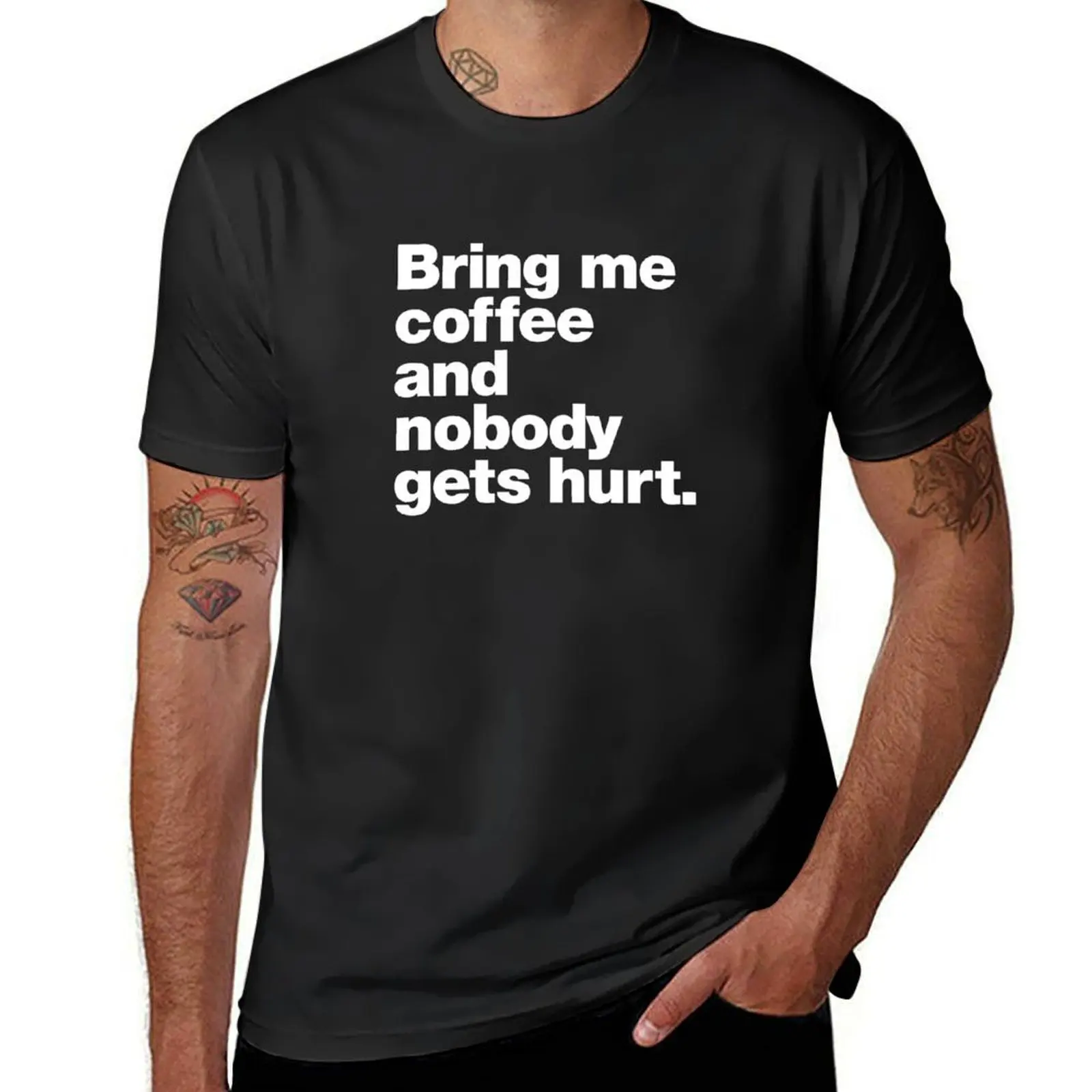 Bring me coffee and nobody gets hurt. T-Shirt summer top hippie clothes customizeds for a boy funny t shirts for men