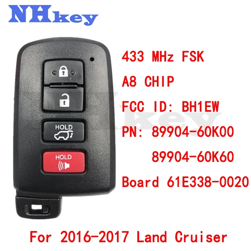 

NHKEY 2016-2017 Land Cruiser 3 + 1 Button FSK433 MHz Keyless-Go Smart Key (SUV)/FCC ID: BH1EW/PN: 89904-60K00 89904-60K60