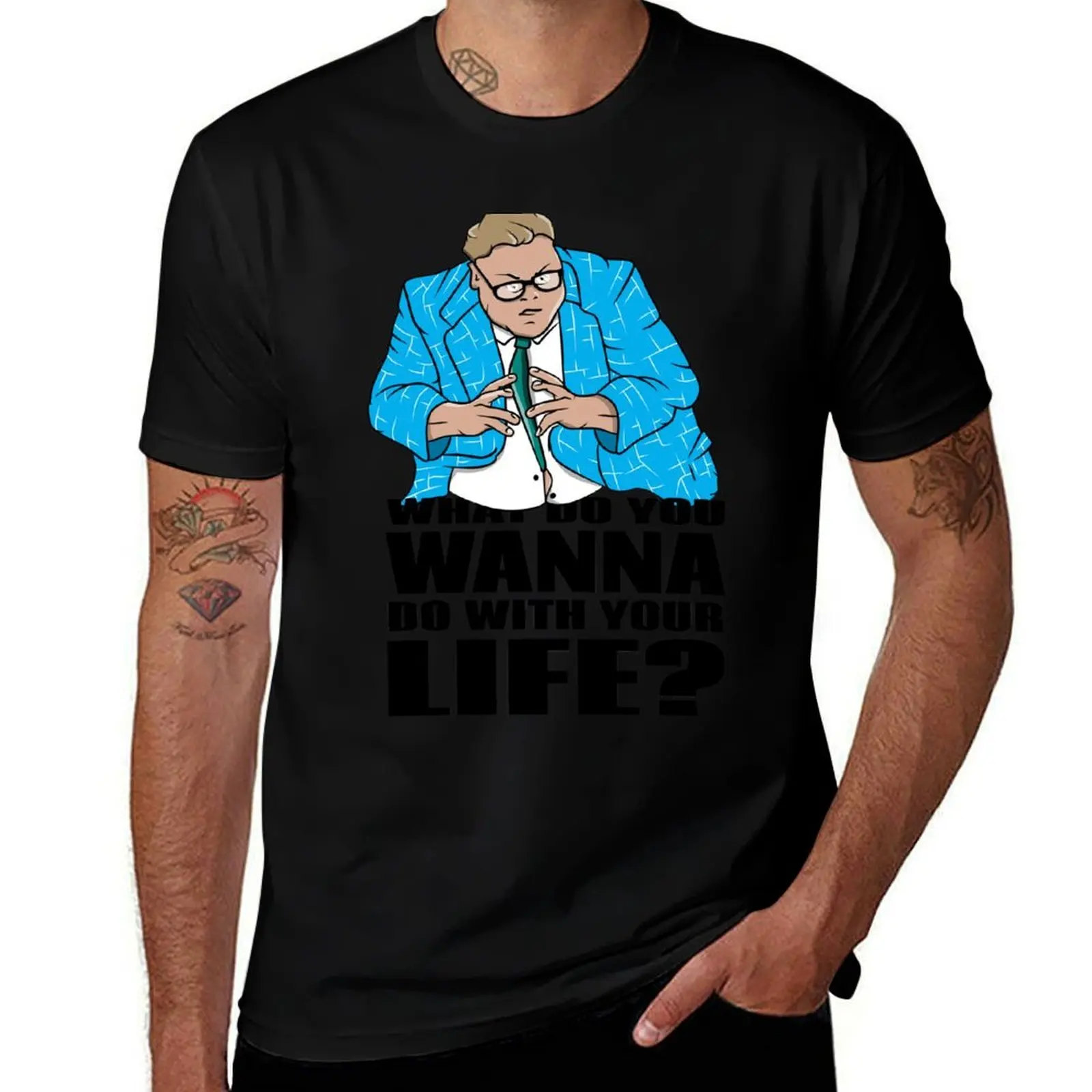 

Matt Foley What Do you want to do with your life T-Shirt man t shirt luxury t shirts for man pack white T-Shirt