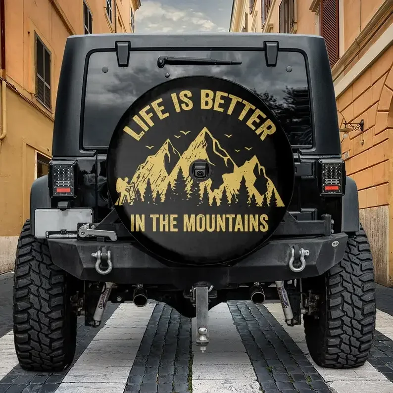 Life Is Better In The Mountains Spare Tire Cover With Or Without Backup Camera, Gift For Camper, Camping Life, Tire Cover For Je