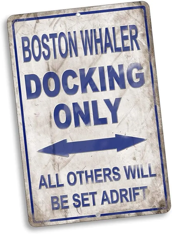 Compatible with Boston Whaler Docking Only All Others Will Be Set Adrift Vintage Style Metal Signs Metal Tin Aluminum Sign Ga