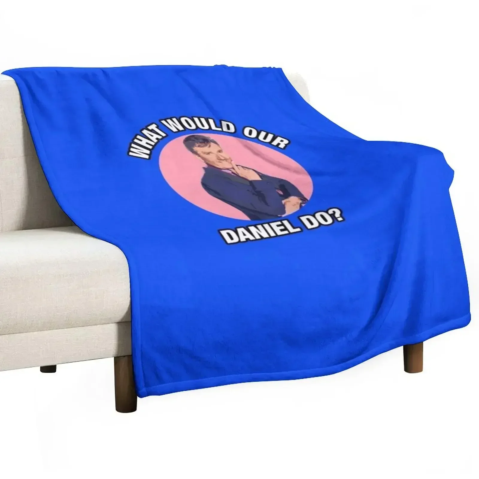 

What would Daniel O&x27;Donnell Do Classic T-Shirt Throw Blanket Multi-Purpose Hairy Blankets Sofas Of Decoration Blankets