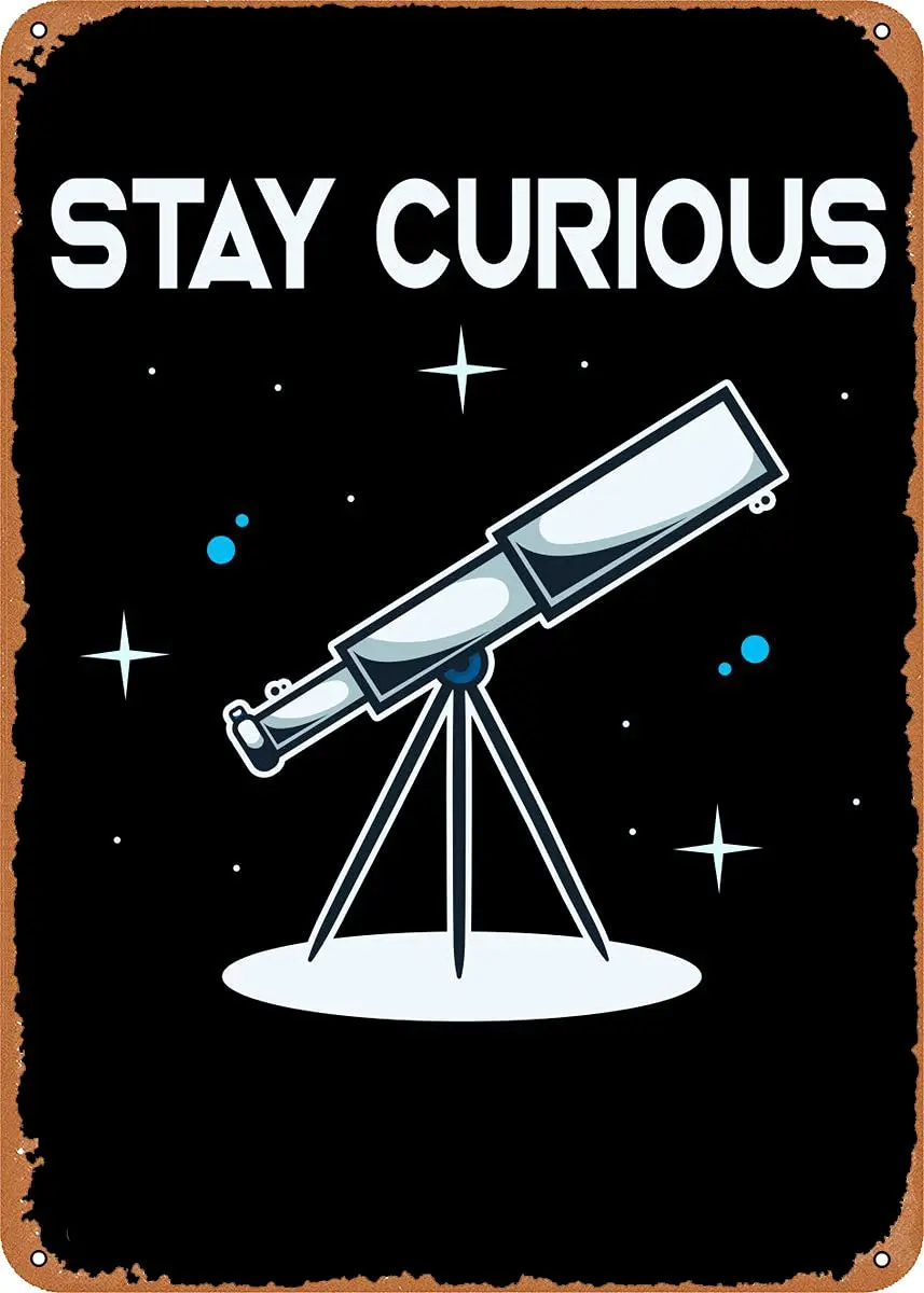 Stay Curious Telescope Metal Tin Sign Retro Wall Decor Vintage Art Print Poste Great Gift for Space Fans 8 x 12 inch