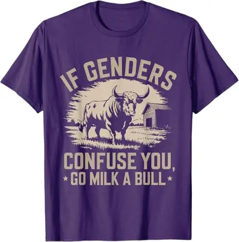 If Genders Confuse You Go Milk A Bull Vintage T-Shirt Humor Funny Quote Farming Enthusiasts Sarcastic Saying Tee Top Farmer Gift