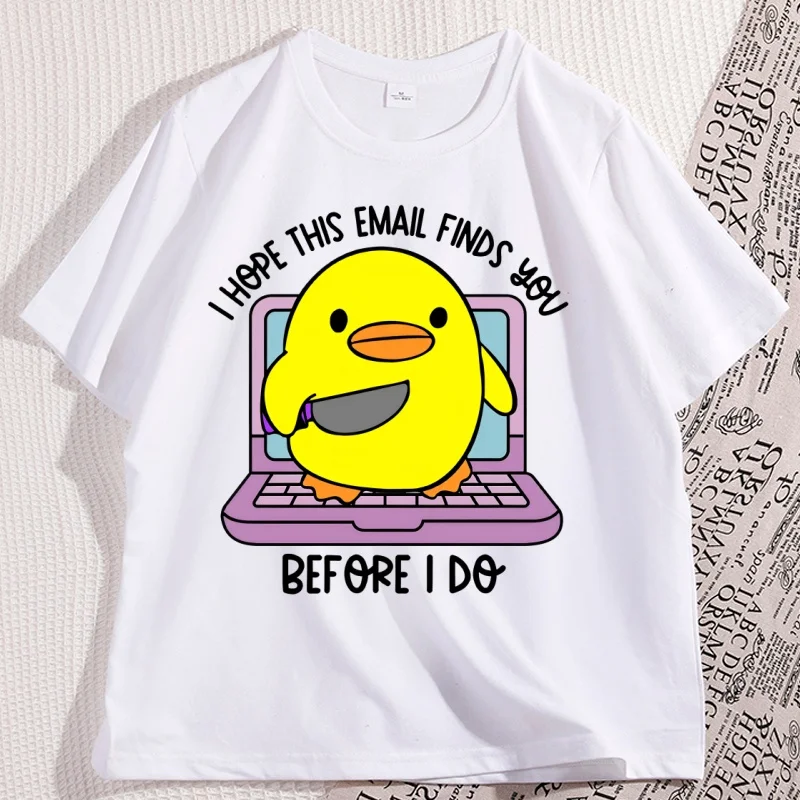 

Cotton Short Sleeve T-shirt I Hope This Email Finds You Printed Tshirt Funny Duck Tees Work Life Clothing