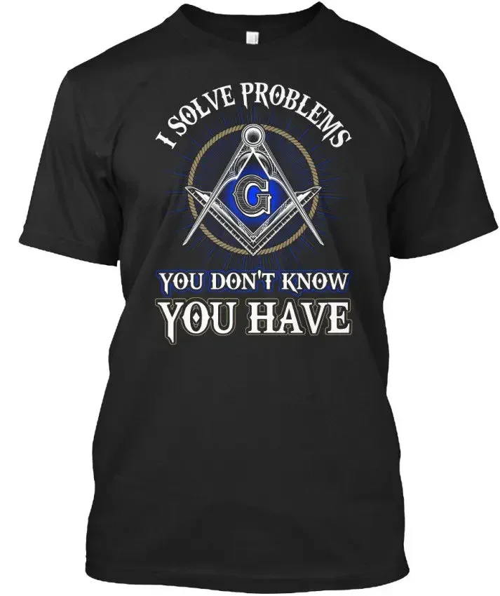 Men T Shirt 2019 Summer Fashion O Neck Hip Hop Short Sleeve T-Shirt Freemason - I Solve Problems You Don'T Know Have T Shirt