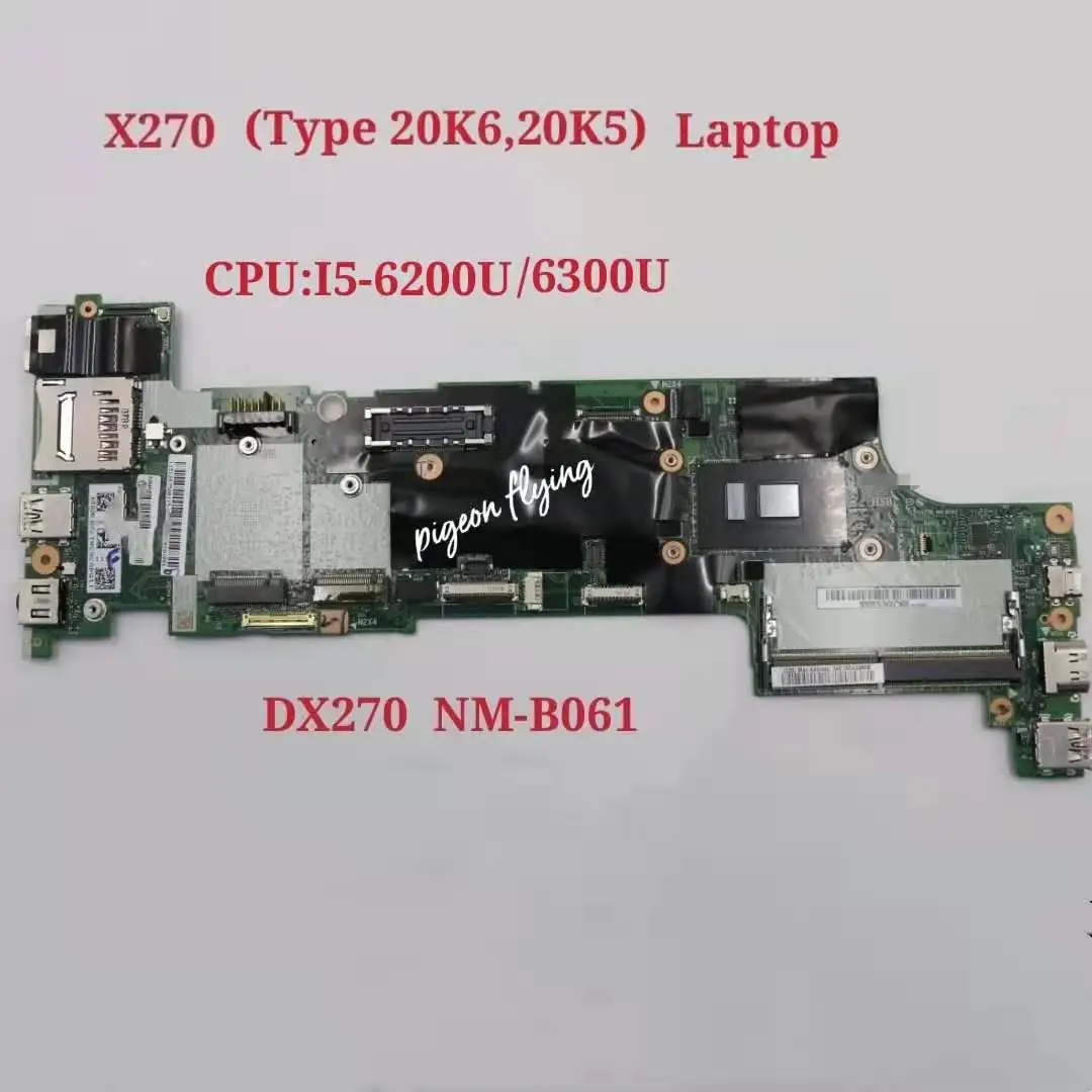 NM-B061 for ThinkPad X270 Laptop Motherboard CPU:I5-6200U/6300U FRU: 01LW735 01HY526  01LW757 01HY547 01LW763 01HY552 01LW755