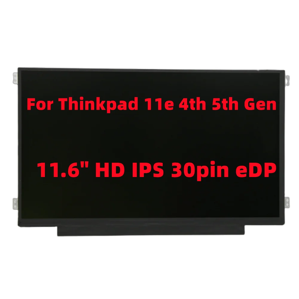 

For Thinkpad 11e 4th 5th Gen Laptop LCD Pane 11.6" HD IPS 30pin eDP LCD Screen 01HW907 01HY598 5D11D03909 5D11C14496 01HW899