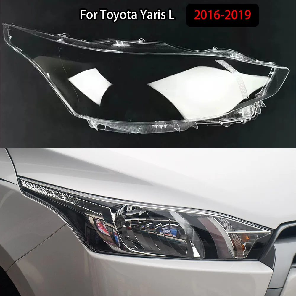 

For Toyota Yaris L 2016-2019 Transparent Lampshade Headlamp Cover Lamp Shade Headlight Shell Lens Plexiglass