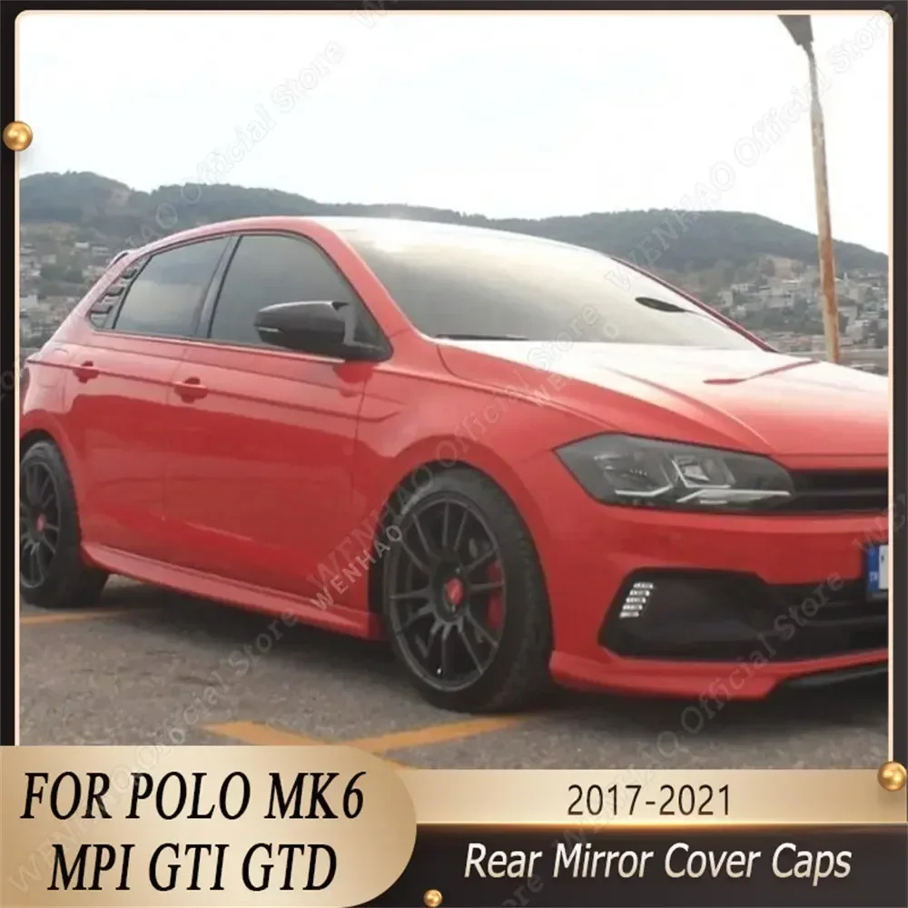 สําหรับ Volkswagen POLO MK6 2pcs ด้านหลังดูกระจกฝาครอบหมวก Trim SHELL กรอบ POLO 6 TSI TDI MPI GTI GTD 2017-2021 Bodykits Tuning