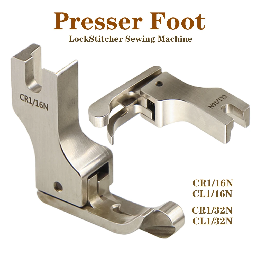 Lockstitch Sewing Machine Original High Quality All Steel Presser Foot CR1/16N CL1/16N CR1/32N CL1/32N