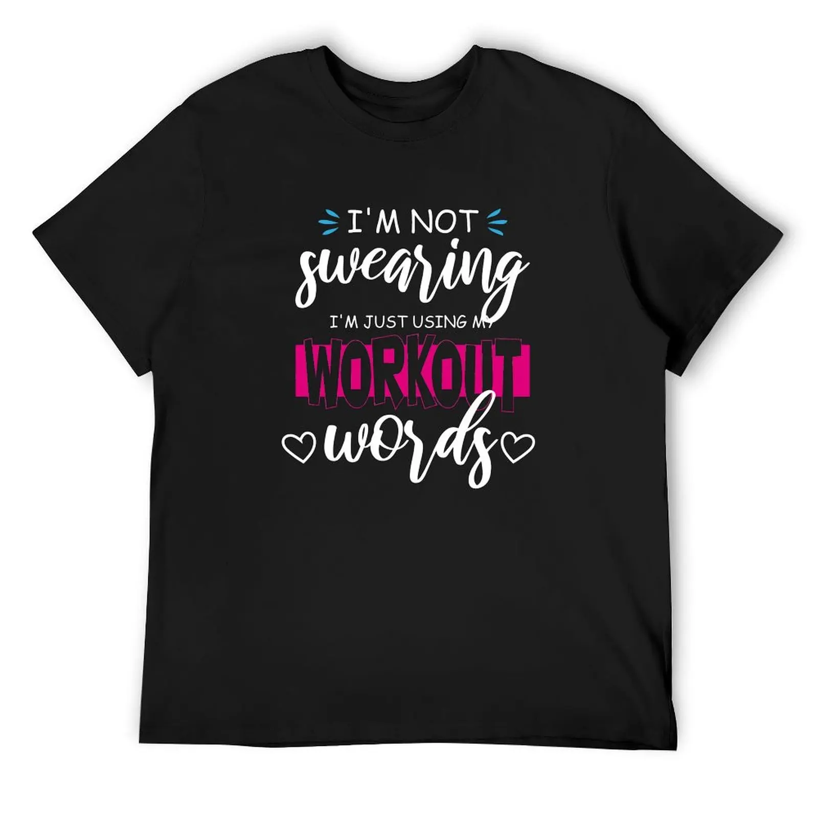 i'm not swearing i'm using my workout words,i'm not swearing T-Shirt anime tshirt customs tee shirts for men