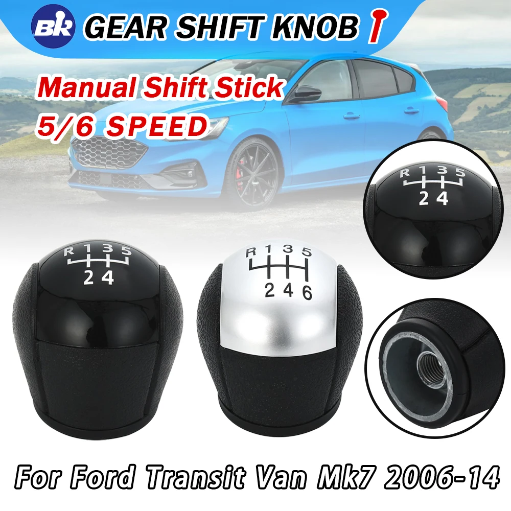 

New Product 5/6 Speed Manual For Ford Transit Van MK7 (2006-2014) Automotive Interior Gear Stick Shift Knob Lever Black Sliver
