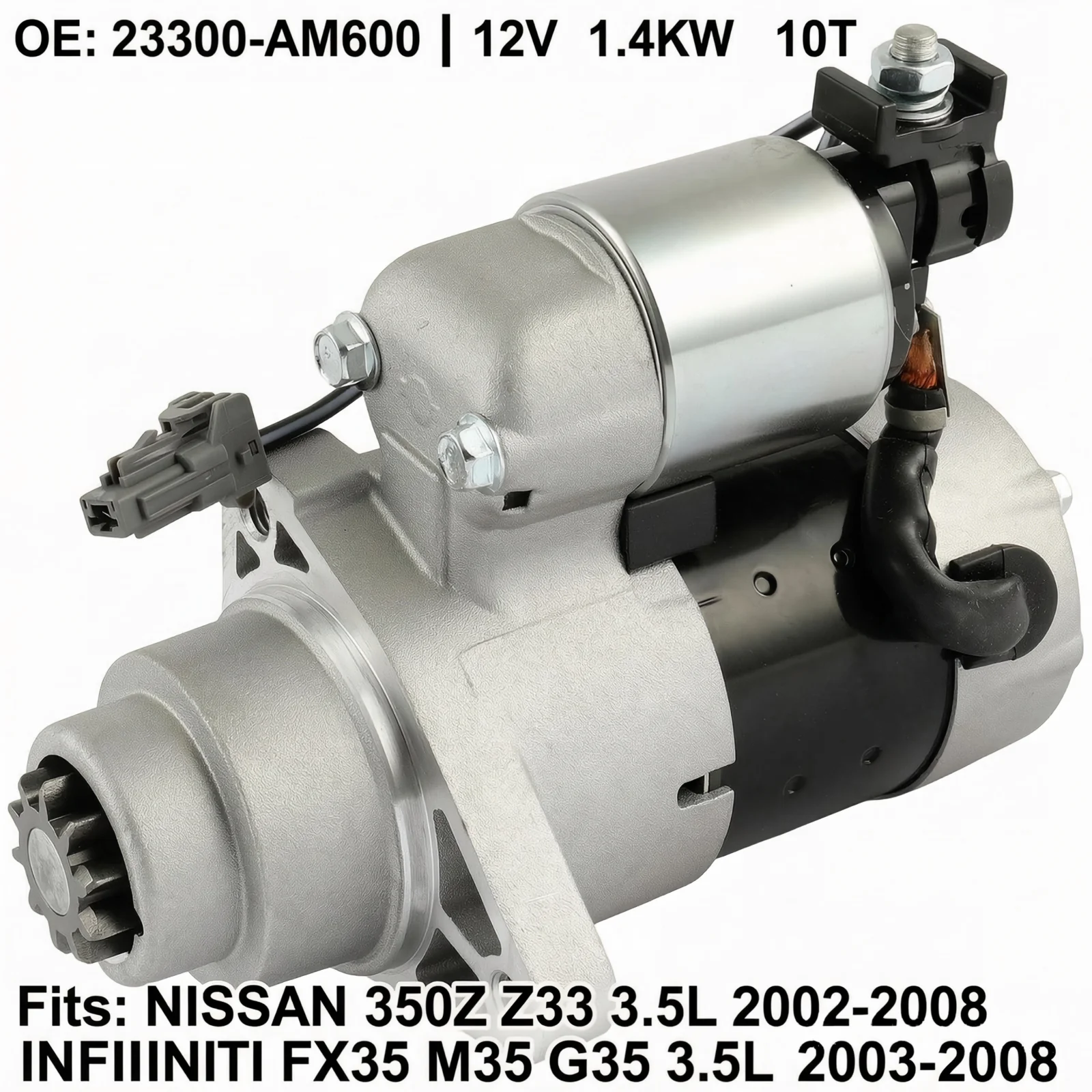 Starter Motor 17904N 12V 1.4KW 10T OE 23300AM600 For NISSAN 350Z Z33 INFINITI G35 FX35 M35 VQ35DE 3.5L 2002-2008