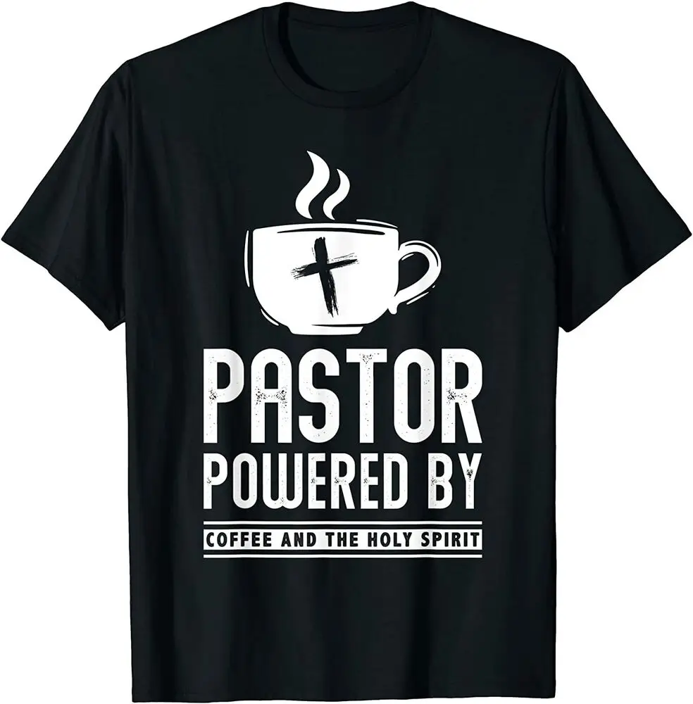 Pastor Powered Coffee And The Holy Spirit Funny Pastor T-Shirt  Tees High Quality 100%Cotton Short Sleeve