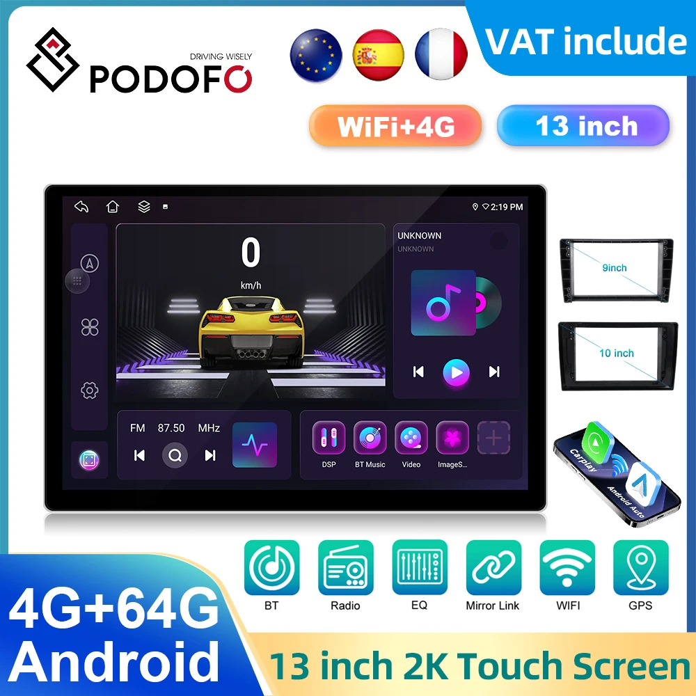 Podofo 13inch Car Stereo Radio Android 8Core 4+64G 2K Touch Screen Wireless Carplay autoradio Navigation DSP with 9/10” frame