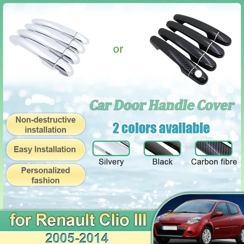 

Car Door Handle Cover For Renault Clio 3 III 2005 2006 2007~2014 Rustproof Sticker Outer Trim Gadget Terse Protector Accessories