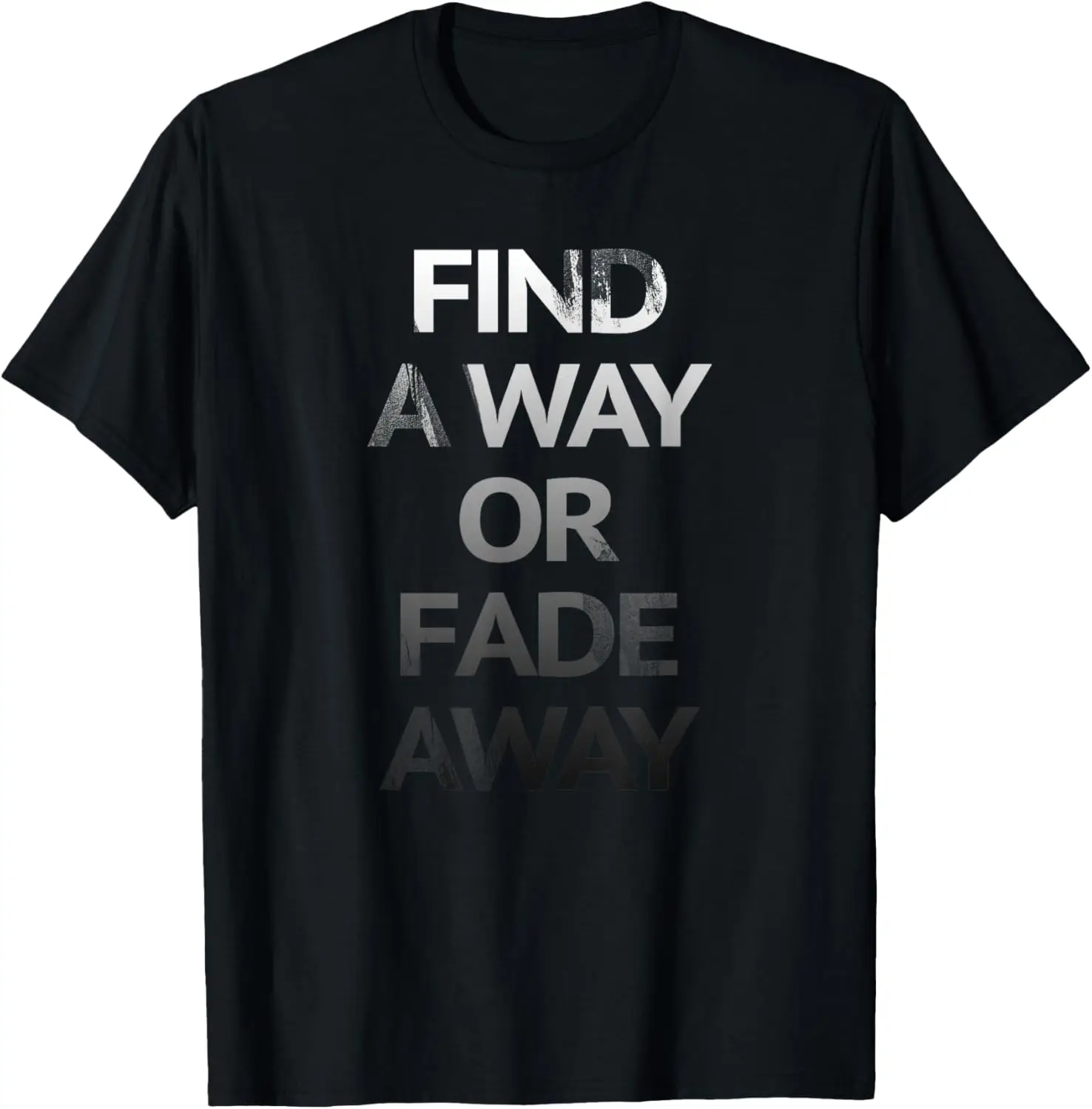 Вдохновляющая футболка Hustler Find A Way или Fade Away Design