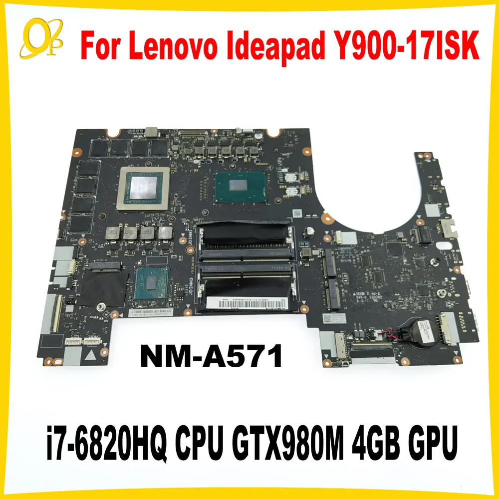 

BY711 NM-A571 Mainboard for Lenovo Ideapad Y900 Y900-17ISK laptop motherboard i7-6820HQ CPU GTX980M 4GB GPU DDR4 Fully tested