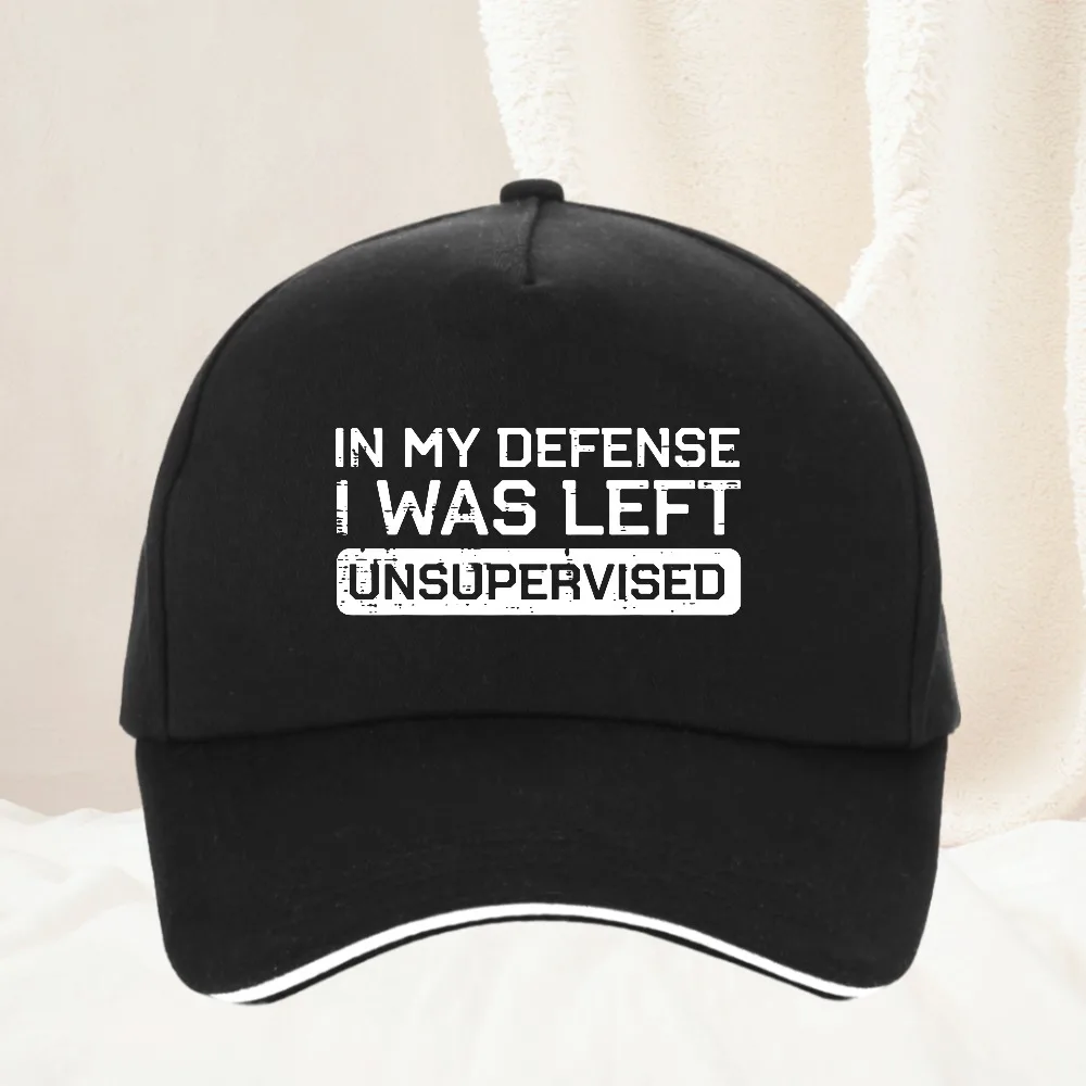 

In My Defense I Was Left Unsupervised Merch Men Women Baseball Caps Funny Quote Caps Hat Trucker Hat