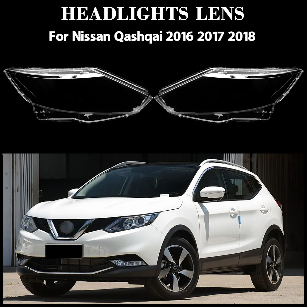 

For Nissan Qashqai 2016 2017 2018 Headlight Cover Transparent Lens Headlamp Shell Replace Original Lampshade Plexiglass