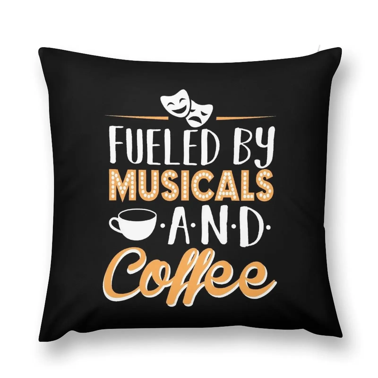 

Fueled by Musicals and Coffee Throw Pillow pillow cover luxury Embroidered Cushion Cover pillow