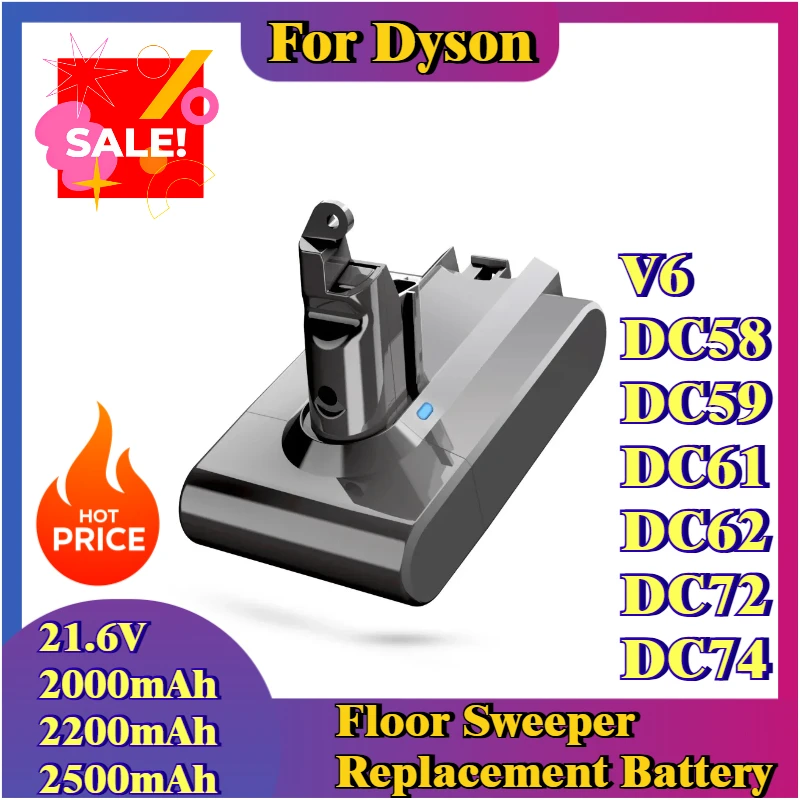 

21.6V 2/2.2/2.5Ah for Dyson V6 DC58 DC59 DC61 DC62 DC72 DC74 Floor Sweeper Replacement Battery
